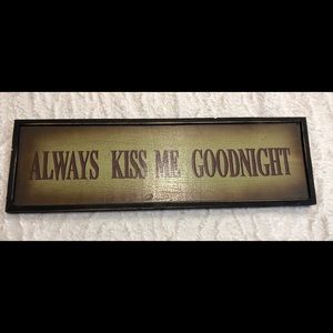 Rustic “Always Kiss me Goodnight” wall art